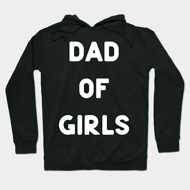 dad of girls Hoodie by Hussein@Hussein